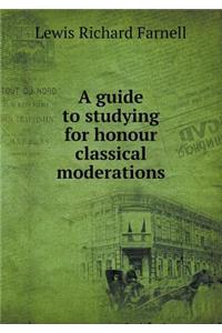 A Guide to Studying for Honour Classical Moderations