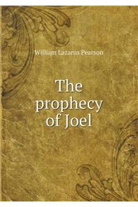 The prophecy of Joel