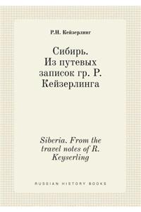 Siberia. from the Travel Notes of R. Keyserling