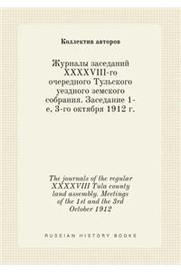 The journals of the regular XXXXVIII Tula county land assembly. Meetings of the 1st and the 3rd October 1912