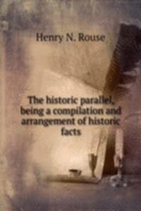 historic parallel, being a compilation and arrangement of historic facts