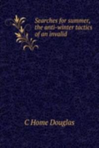 Searches for summer, the anti-winter tactics of an invalid