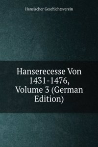 Hanserecesse Von 1431-1476, Volume 3 (German Edition)
