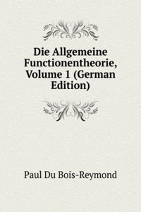 Die Allgemeine Functionentheorie, Volume 1 (German Edition)