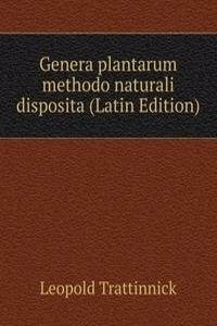 Genera plantarum methodo naturali disposita (Latin Edition)