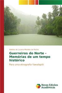 Guerreiros do Norte - Memórias de um tempo histórico