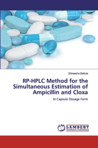 RP-HPLC Method for the Simultaneous Estimation of Ampicillin and Cloxa