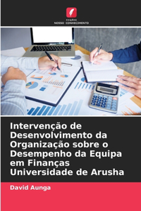 Intervenção de Desenvolvimento da Organização sobre o Desempenho da Equipa em Finanças Universidade de Arusha
