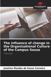 influence of change in the Organisational Culture of the Campus Sousa