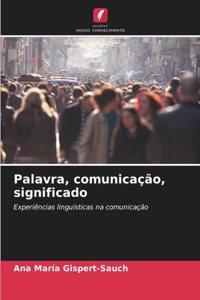 Palavra, comunicação, significado