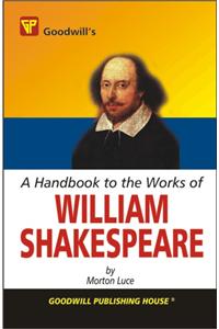 A Handbook  to the Work of William Shakespeare