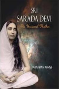 Sri Sarada Devi - The Universal Mother