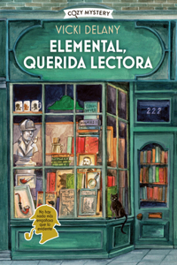 Elemental, Querida Lectora / Elementary, Dear Reader: Misterios En La Librería Sherlock Holmes / Mysteries in the Sherlock Holmes Bookstore Volume 1