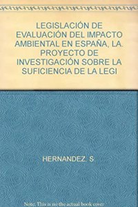 La legislacion de evaluacion de impacto ambiental en Espana
