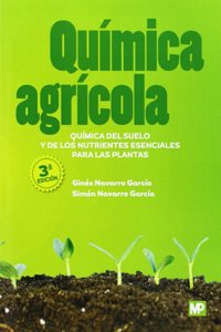 Quimica agricola: quimica del suelo y de los nutrientes esenciales para las plantas