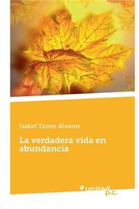 La Verdadera Vida En Abundancia