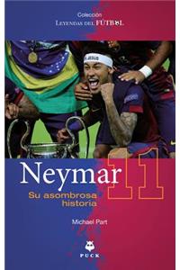 Neymar: Su Asombrosa Historia