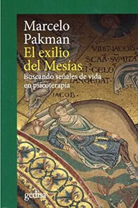 El exilio del Mesias: Buscando senales de vida en psicoterapia (Spanish Edition)