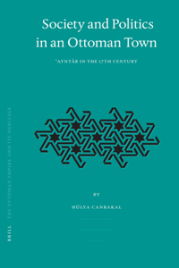 Society and Politics in an Ottoman Town