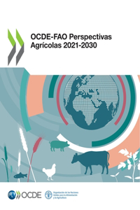 Ocde-Fao Perspectivas Agrícolas 2021-2030