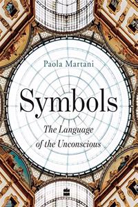 Symbols: The Language of the Unconscious
