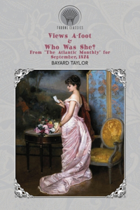 Views A-foot & Who Was She? From 
