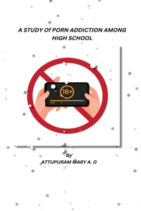 Study of Porn Addiction Among High School Students