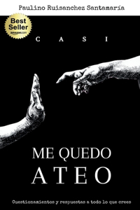 Casi Me Quedo Ateo