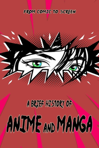 A Brief History of Anime and Manga - From Comic to Screen