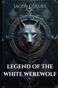 Legend of the White Werewolf