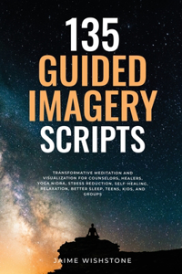 135 Guided Imagery Scripts