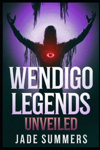 Wendigo Legends Unveiled