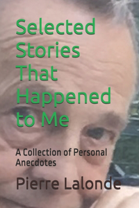 Selected Stories That Happened to Me