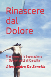 Rinascere dal Dolore