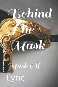 Behind The Mask