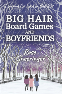 Big Hair, Board Games and Boyfriends
