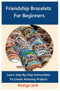 Friendship Bracelets For Beginners