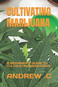 Cultivating Marijuana