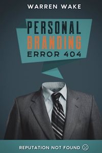 Personal Branding Error404: Reputation Not Found. Building Your Online Presence To Sell