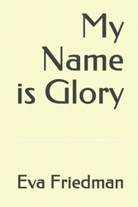 My Name is Glory