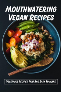 Mouthwatering Vegan Recipes
