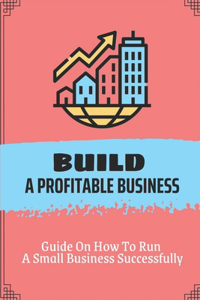 Build A Profitable Business