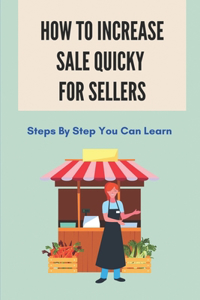 How To Increase Sale Quicky For Sellers