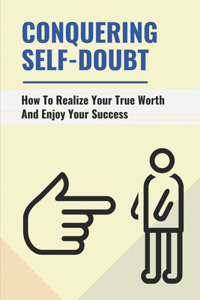 Conquering Self-Doubt