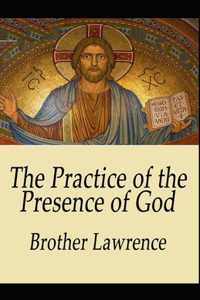 The Practice of the Presence of God by Brother Lawrence illustrated editon