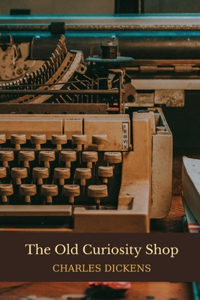 The Old Curiosity Shop by Charles Dickens