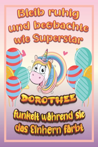 Bleib ruhig und beobachte wie Superstar Dorothee funkelt während sie das Einhorn färbt