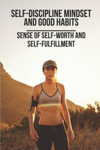 Self-Discipline Mindset And Good Habits