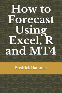 How to Forecast Using Excel, R and MT4