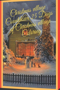Christmas village Countdown 25 Days of Christmas village Coloring